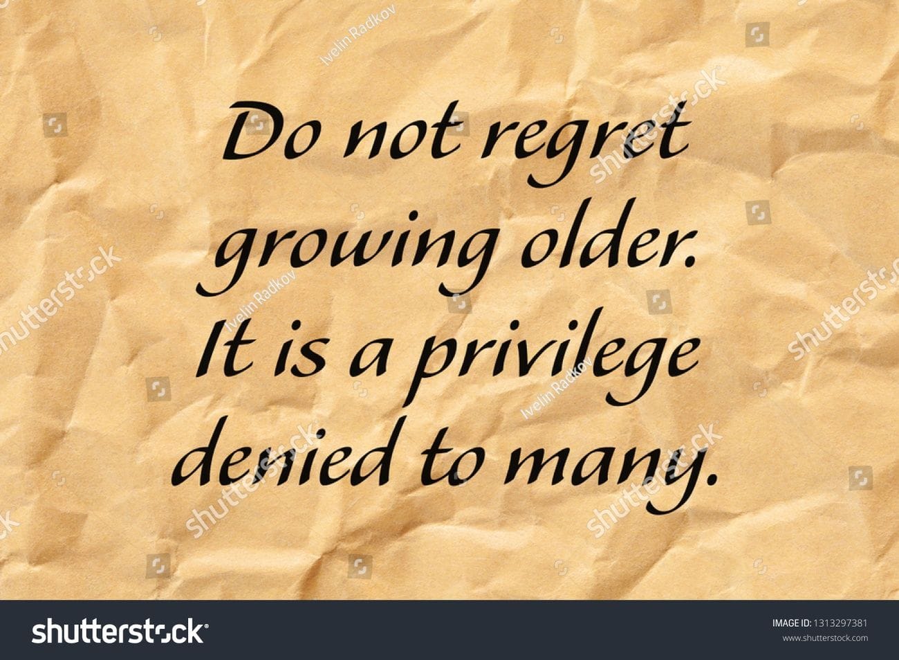 "I'm not getting older, I'm just becoming a classic." - Unknown